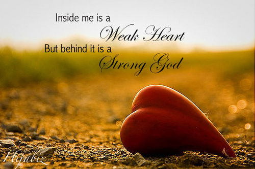 weak heart strong god